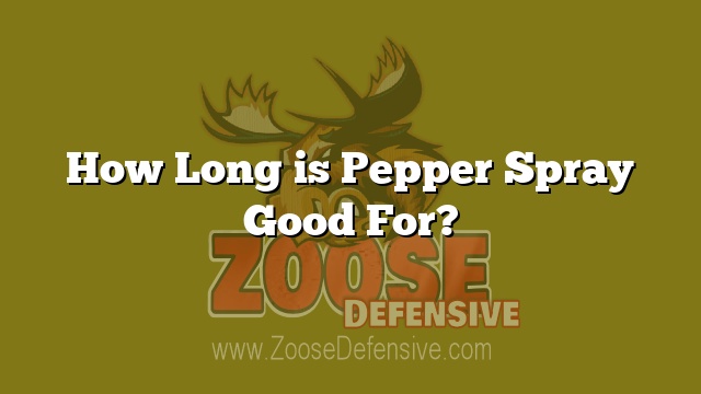 How Long is Pepper Spray Good For?
