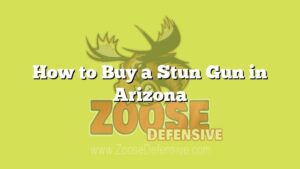 How to Buy a Stun Gun in Arizona