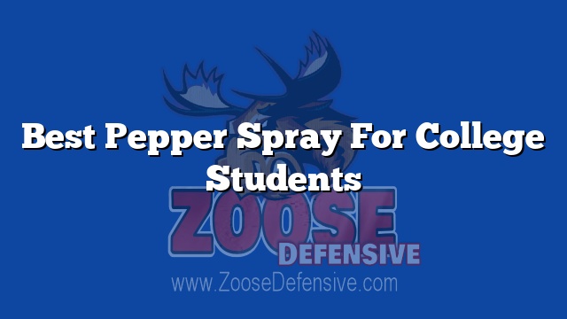 Best Pepper Spray For College Students