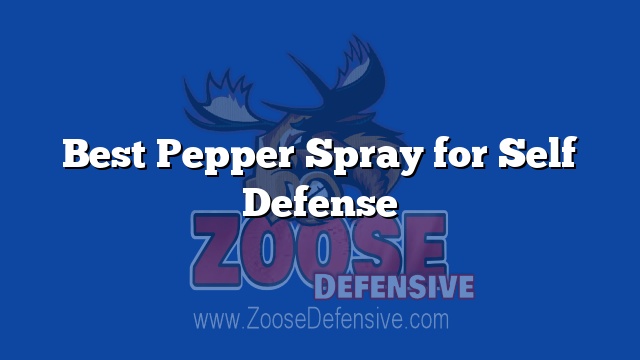 Best Pepper Spray for Self Defense