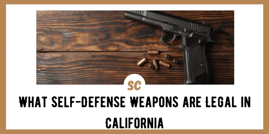 Self Defense Weapons Legal In California