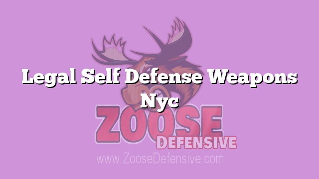 Legal Self Defense Weapons Nyc